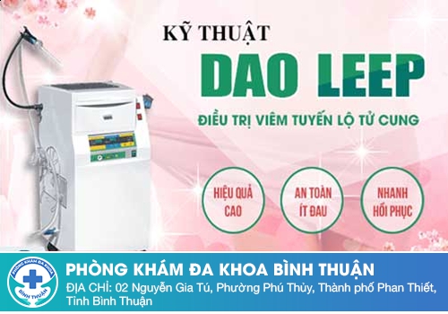 Kỹ thuật dao LEEP - Chữa trị viêm lộ tuyến cổ tử cung bằng công nghệ cao